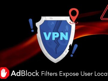 Adblock Filters Exposes Reveal User Location Despite VPN Protection Adblock Filters Exposes Reveal User Location Despite VPN Protection