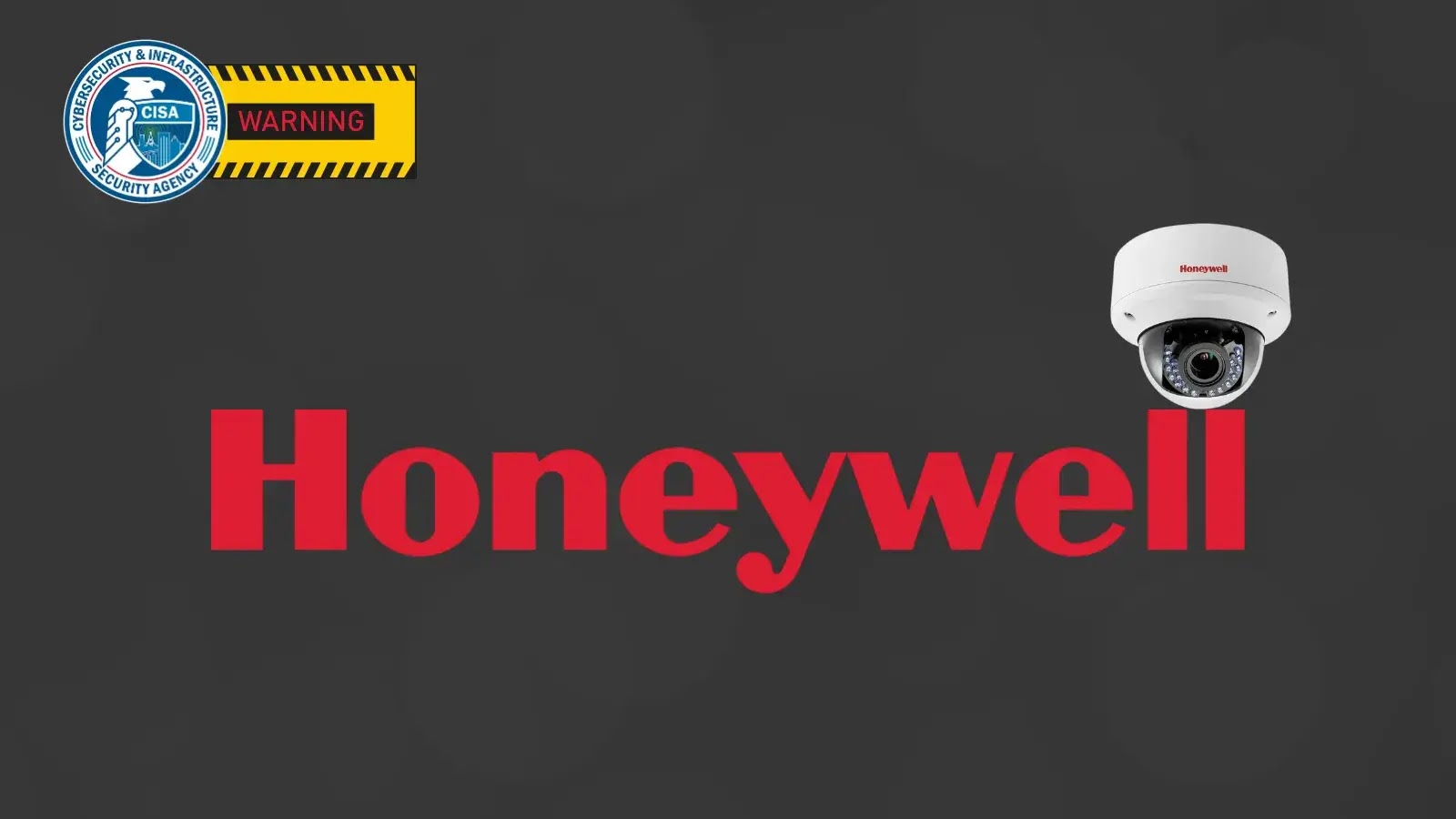 CISA Warns of Honeywell CCTV Products Vulnerability Leads to Account Takeovers