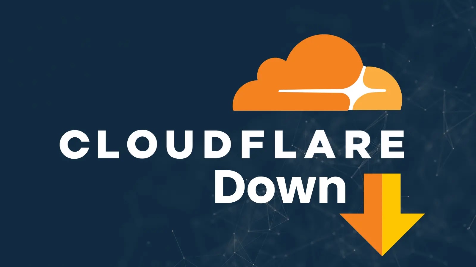 Cloudflare Down - 6 Hour of Massive Global Service Outage Cause Customers Unreachable From the Internet