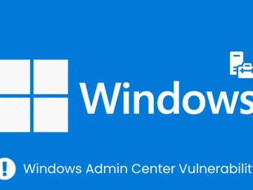 Critical Flaw in Windows Admin Center Exposes Systems to Privilege Escalation Attacks