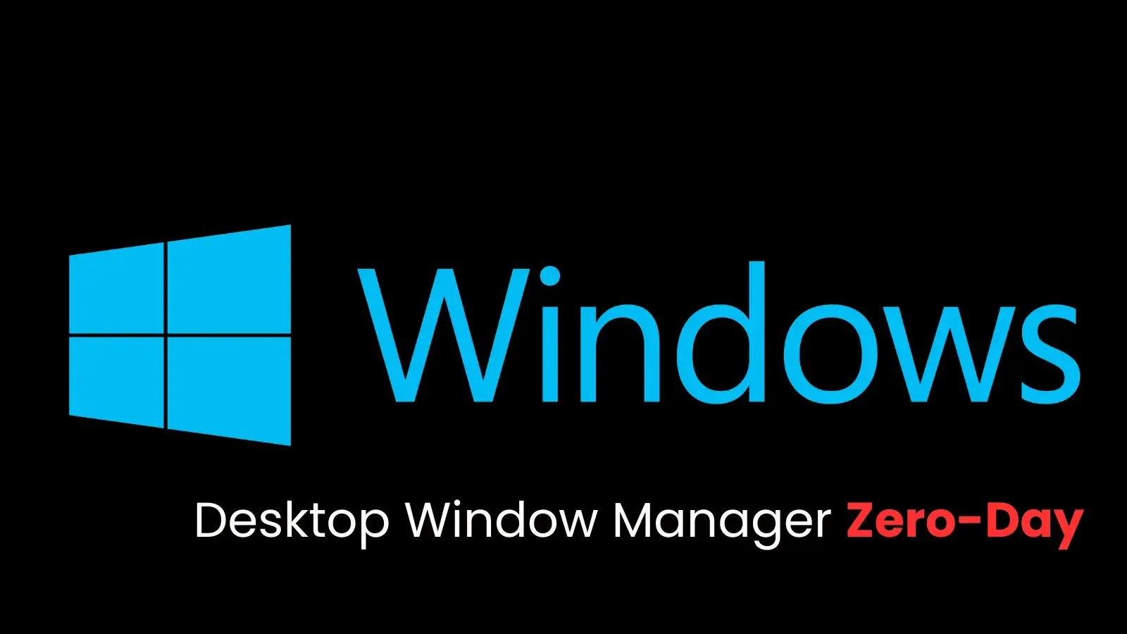 Desktop Window Manager Zero-Day Enables Privilege Escalation