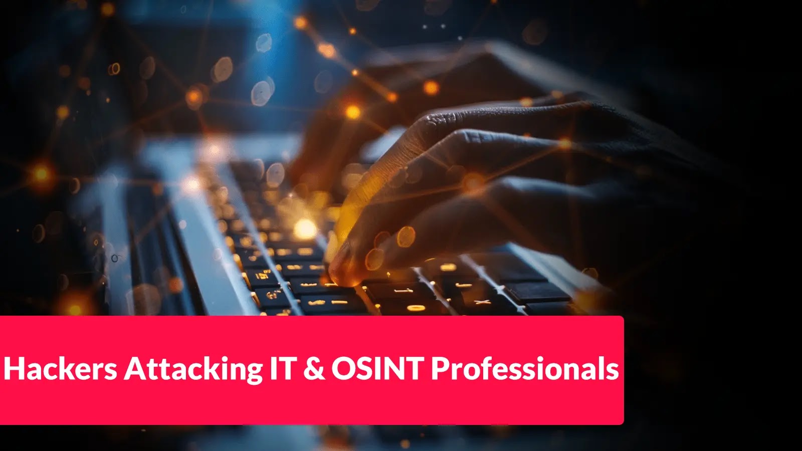 Hackers Attacking IT & OSINT Professionals with New PyStoreRAT to Gain Remote Access