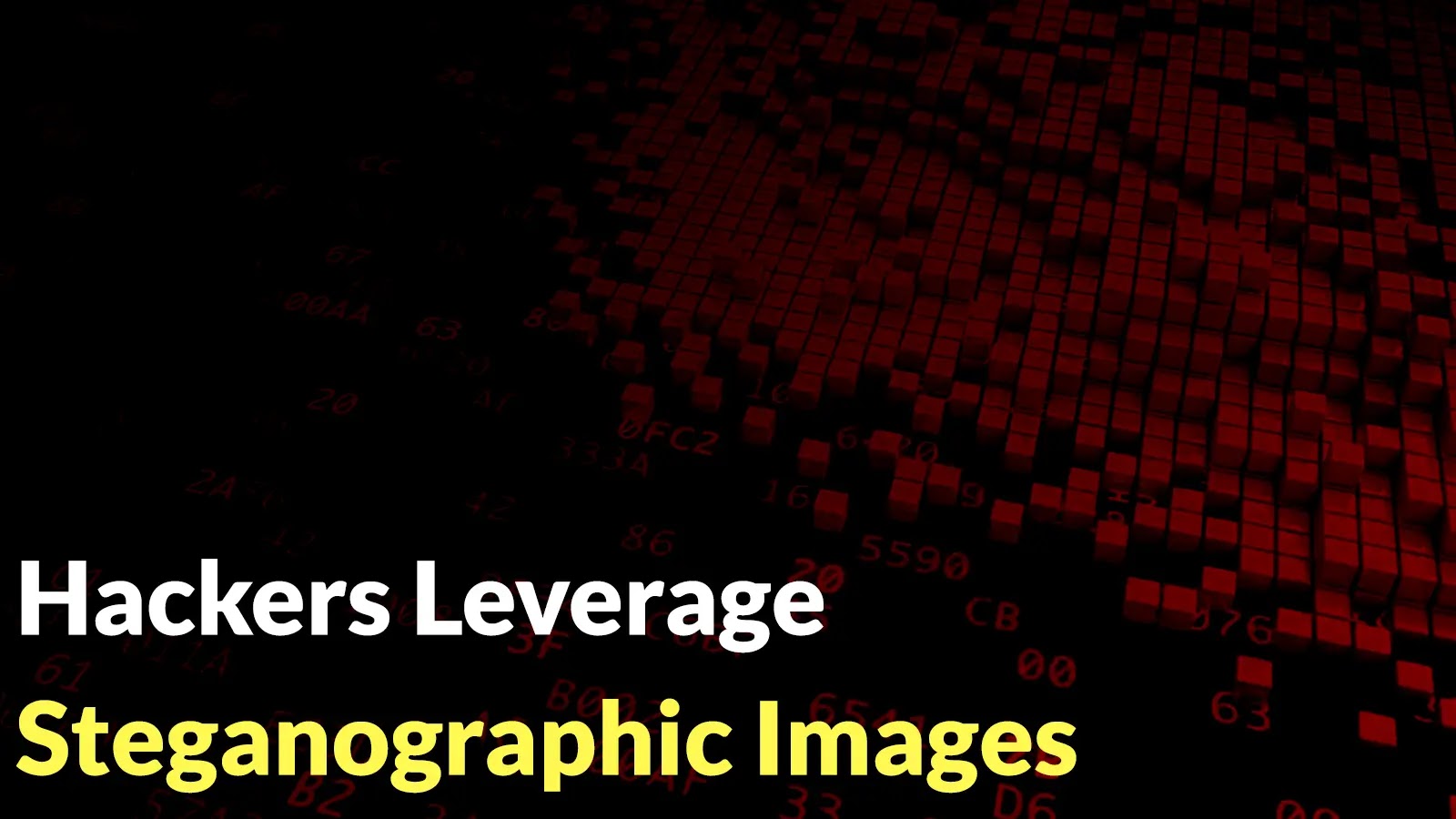 Hackers Leverage Steganographic Images to Bypass Anti-Malware Scans and Deploy Malware Payloads
