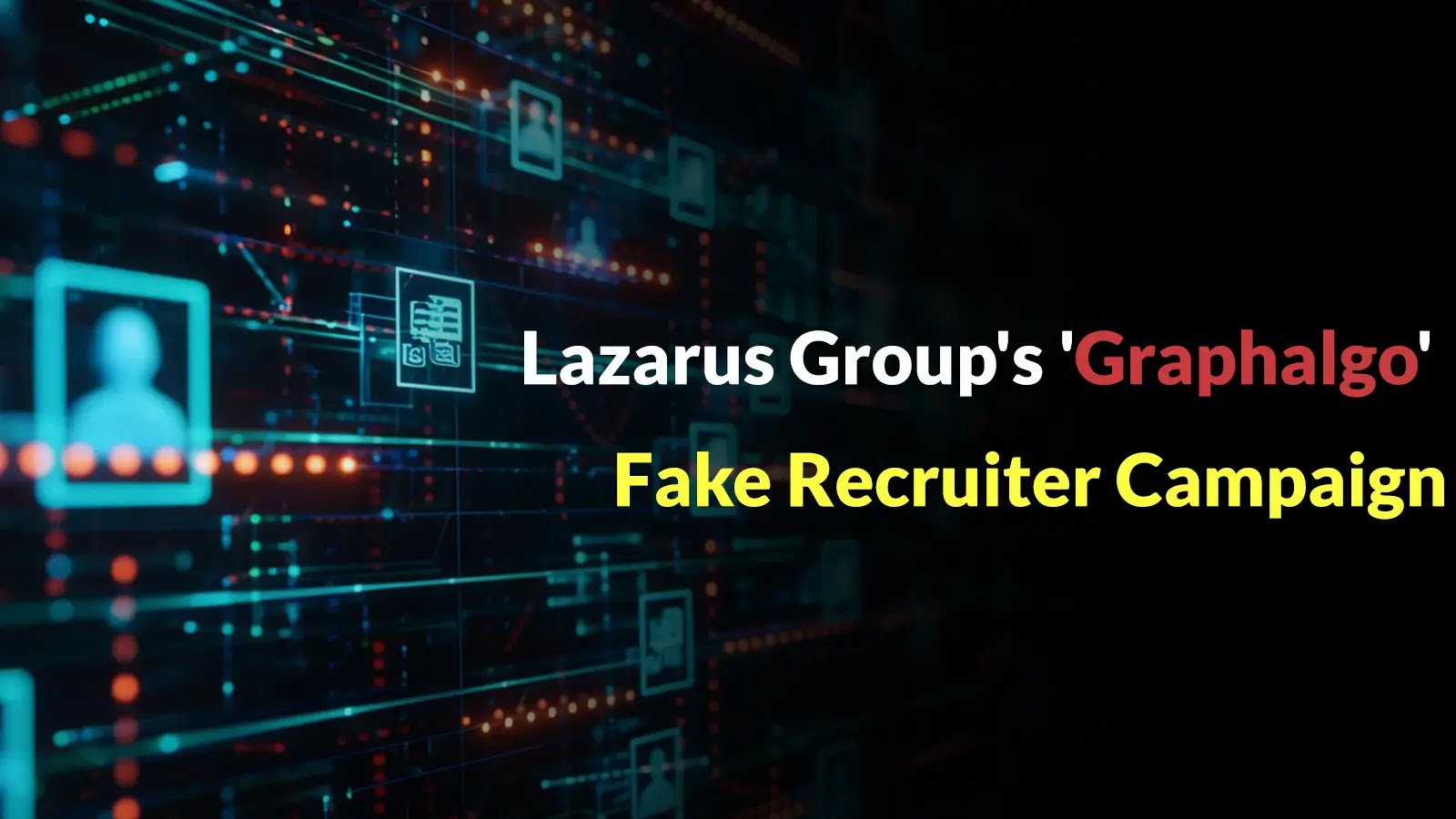 Lazarus Group's 'Graphalgo' Fake Recruiter Campaign Exploits GitHub, npm, and PyPI to Distribute Malware
