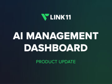 Link11 Launches AI Management Dashboard for Clean Traffic