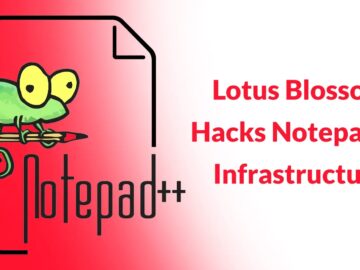 Lotus Blossom Hackers Compromised Official Hosting Infrastructure of Notepad++ Lotus Blossom Hackers Compromised Official Hosting Infrastructure of Notepad++