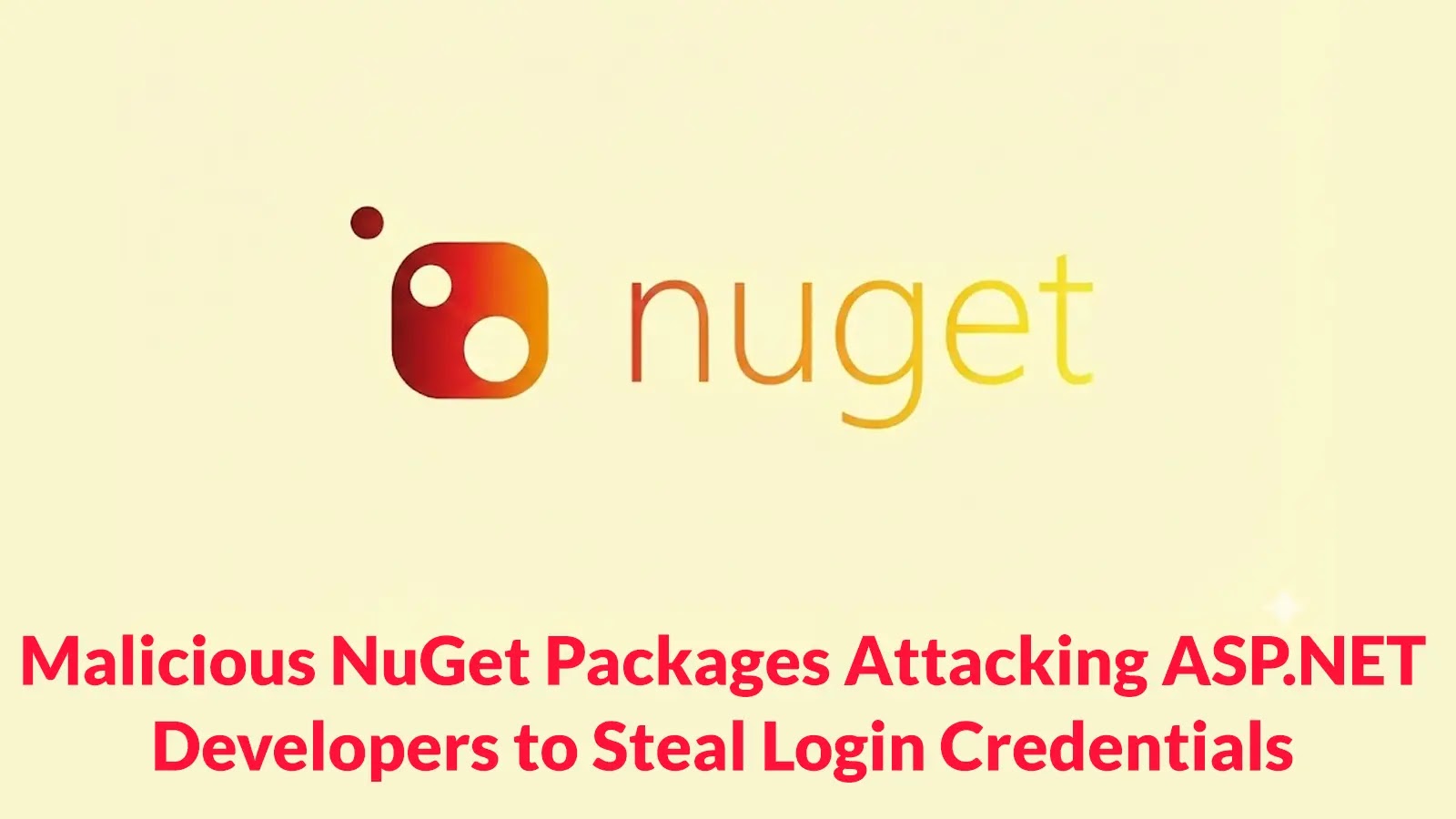 Malicious NuGet Packages Attacking ASP.NET Developers to Steal Login Credentials