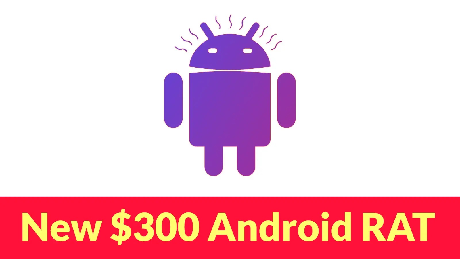 New $300 Android RAT With Automated Permission Bypass and Hidden Remote Control