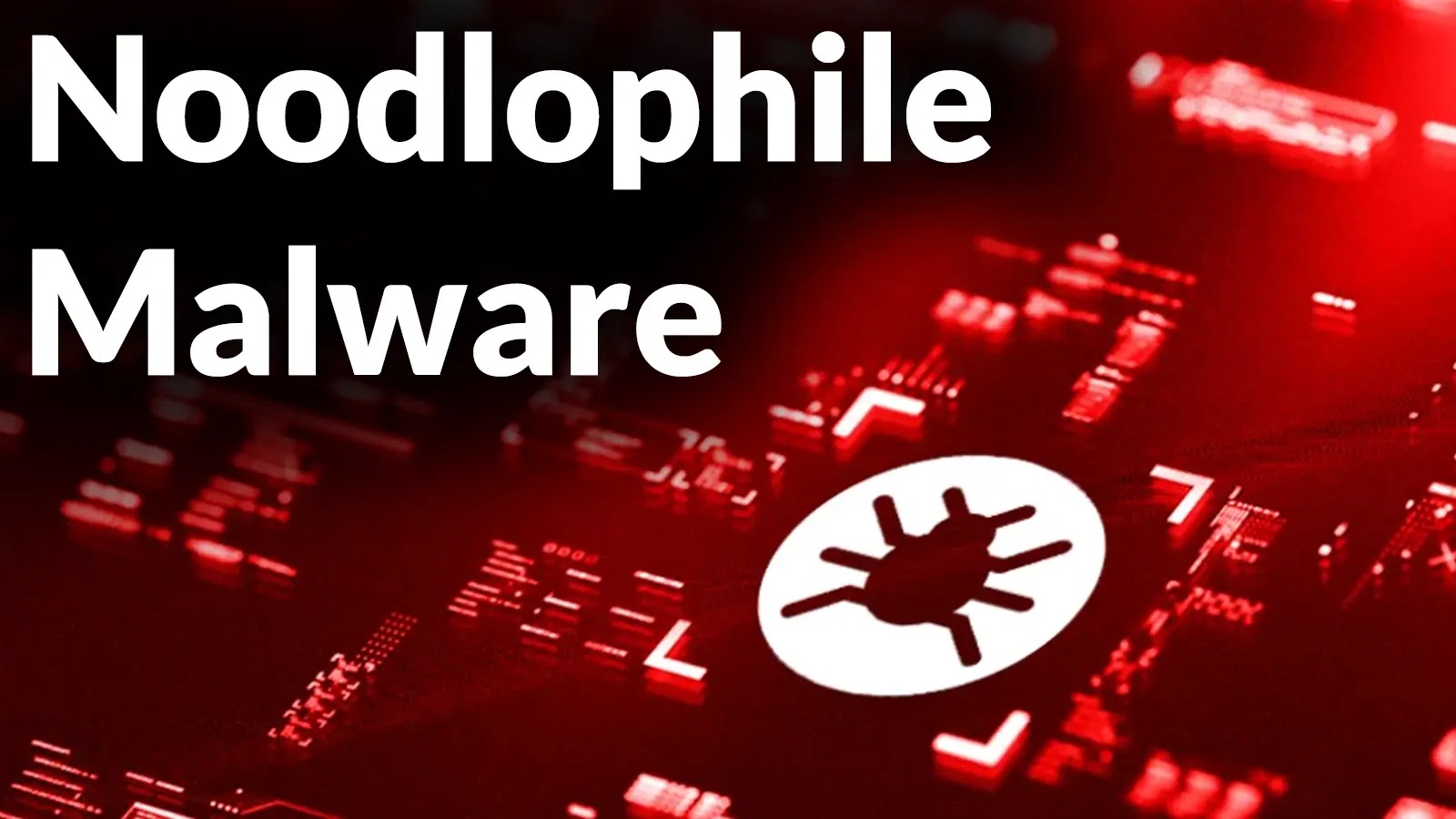 Noodlophile Malware Creators Evolve Tactics with Fake Job Postings and Phishing Lures