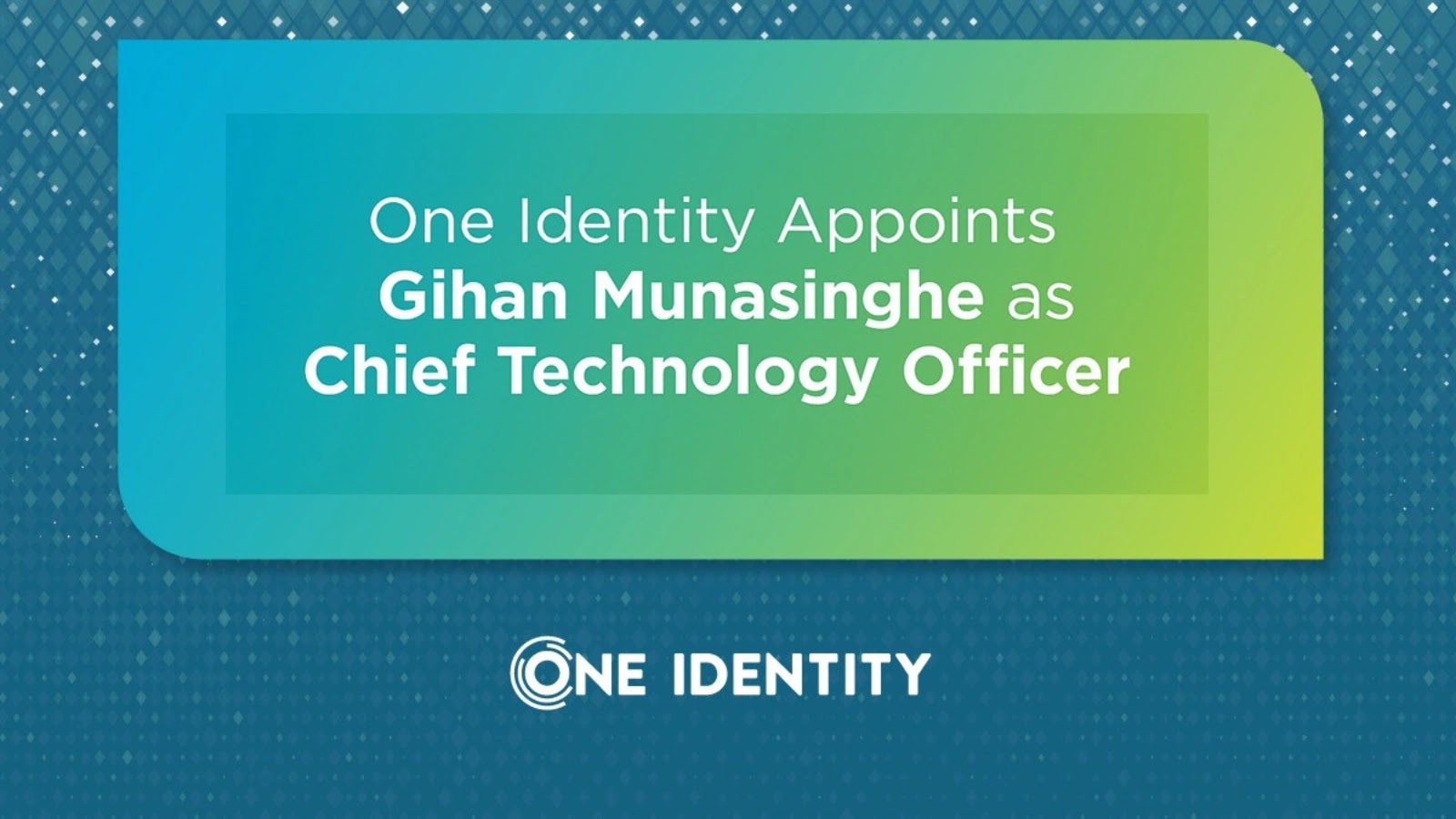 One Identity Names Gihan Munasinghe as CTO