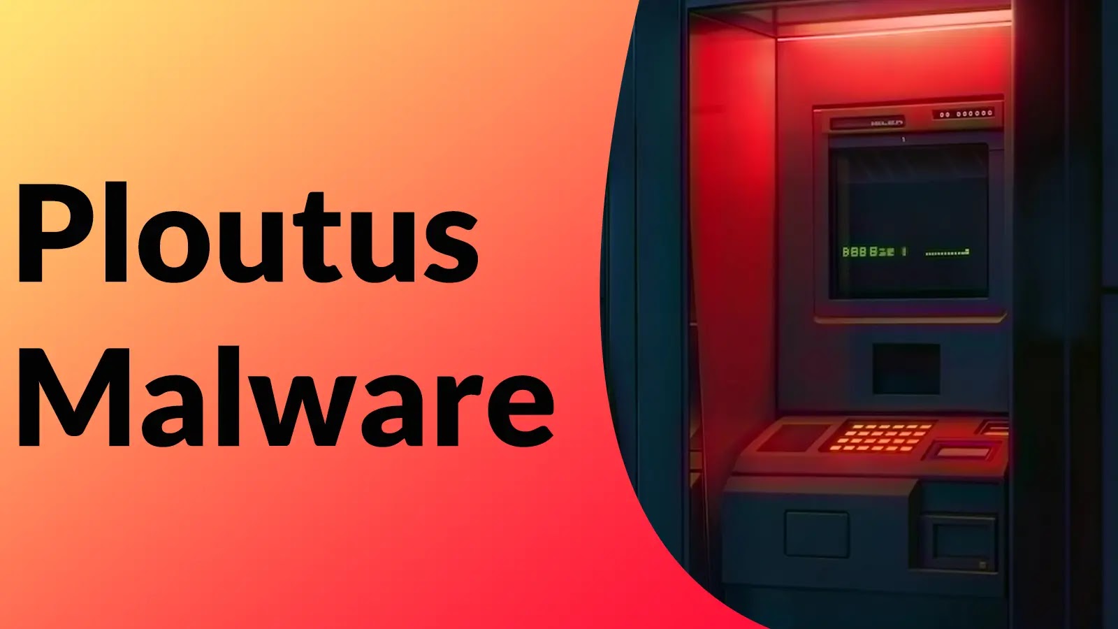 Ploutus Malware Drains U.S. ATMs Without a Card or Account — FBI Issues Emergency FLASH Alert