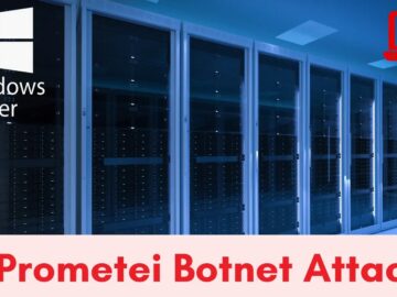 Prometei Botnet Attacking Windows Server to Gain Remote Access and Deploy Malware