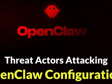 Threat Actors Attacking OpenClaw Configurations to Steal Login Credentials