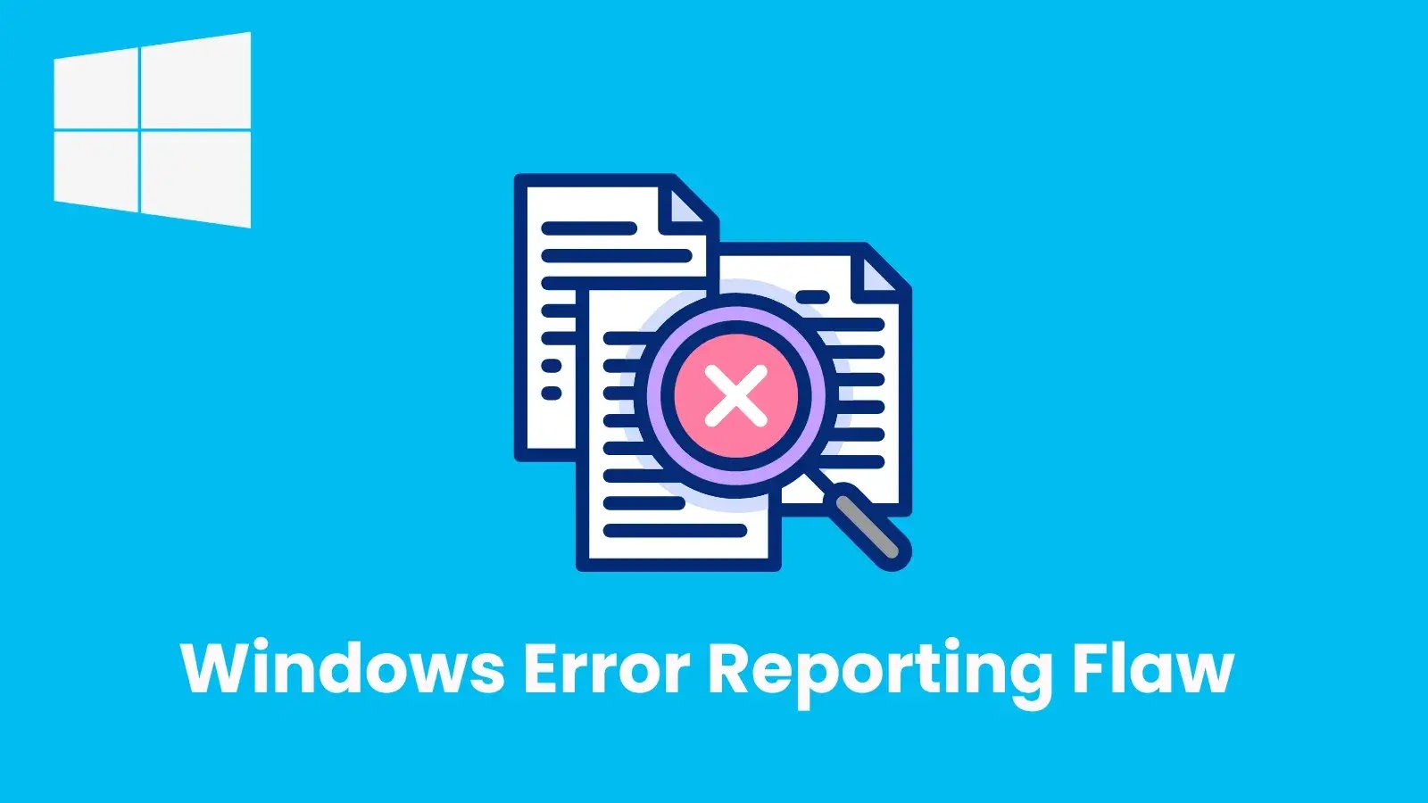 Windows Error Reporting Flaw Allows Attackers to Elevate Privileges