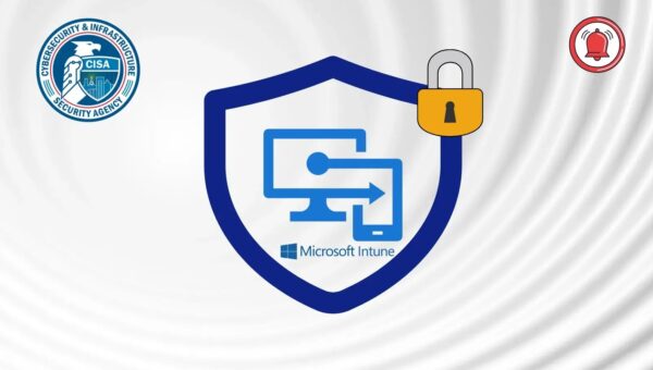 CISA Urges Organizations to Secure Microsoft Intune Environments Following Stryker Breach