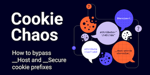 Cookie Chaos: How to bypass __Host and __Secure cookie prefixes