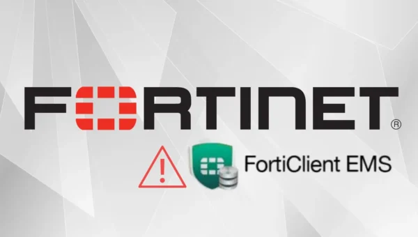 Critical Fortinet FortiClient EMS Vulnerability Actively Exploited in Attacks