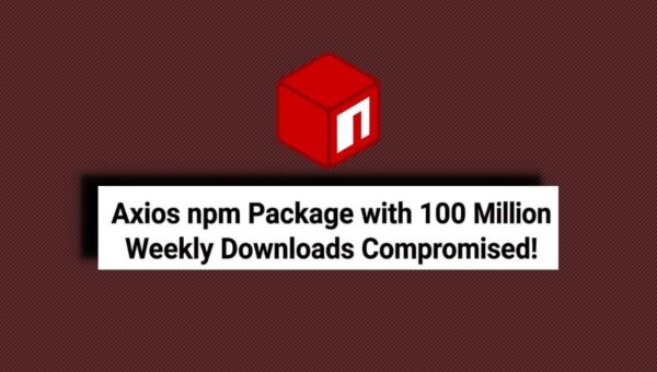 Hackers Poison Axios npm Package with 100 Million Weekly Downloads