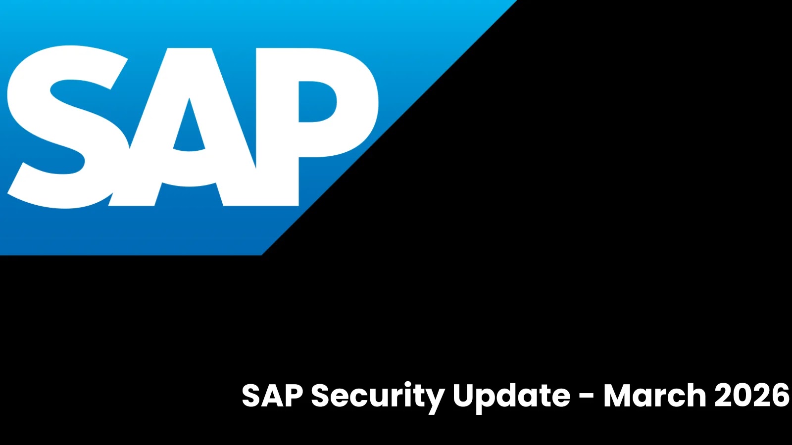 SAP Security Update – Patch for Multiple Vulnerabilities that Enable Remote Code Execution
