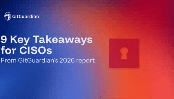 The State of Secrets Sprawl 2026: 9 Takeaways for CISOs