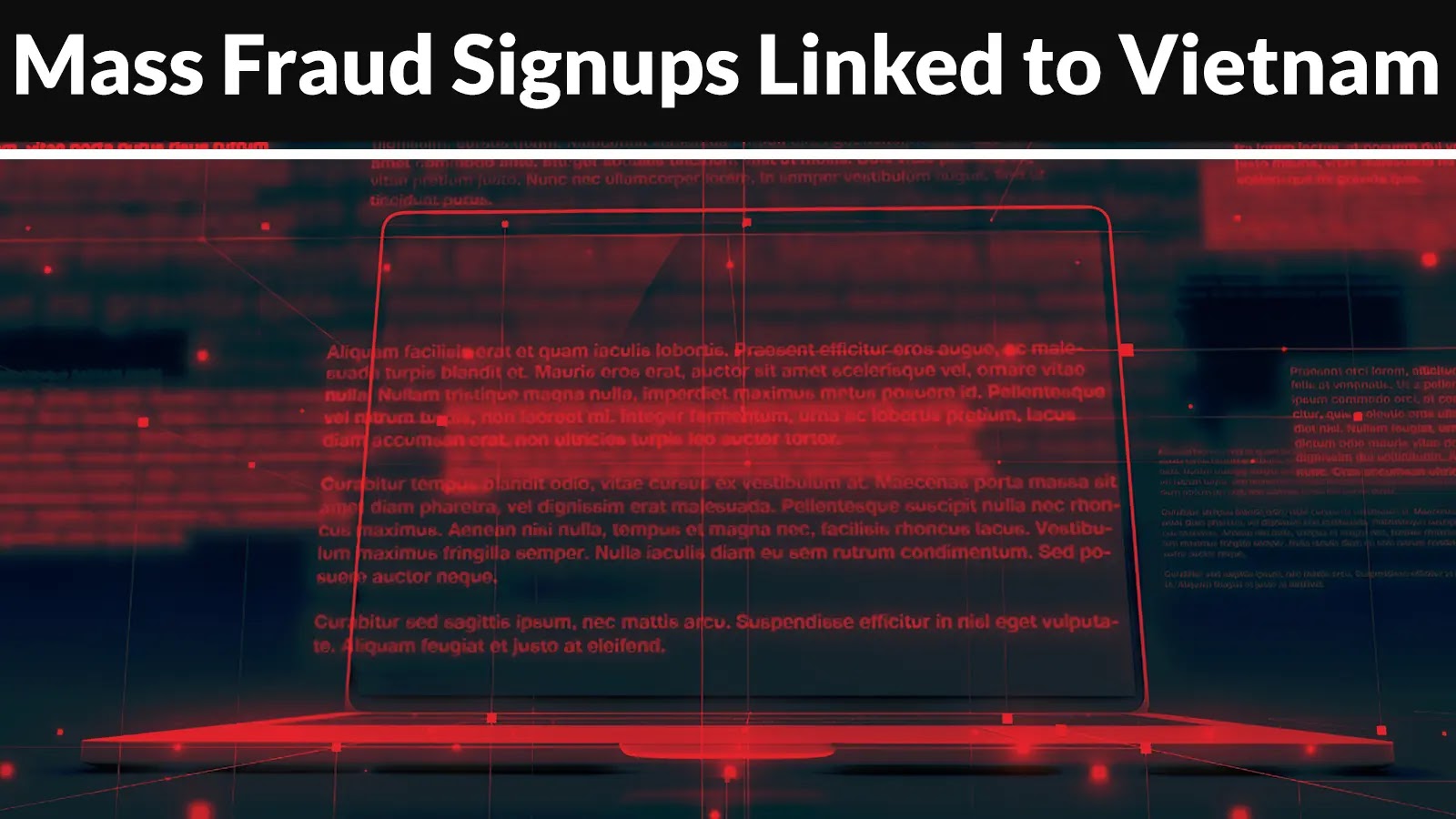 Vietnam-Based Cybercrime Network Enables Fraudulent Account Signups at Scale
