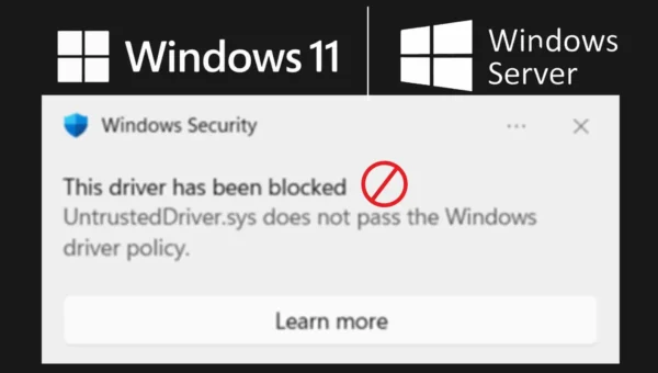 Windows 11 and Server 2025 Update Block Untrusted Cross-Signed Kernel Drivers