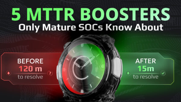 5 Places where Mature SOCs Keep MTTR Fast and Others Waste Time