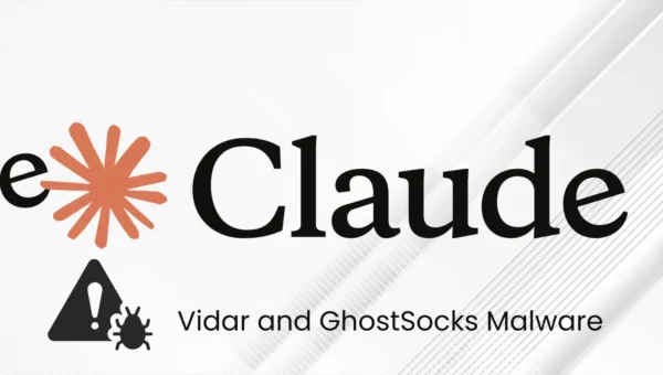 Hackers Weaponize Claude Code Leak to Spread Vidar and GhostSocks Malware