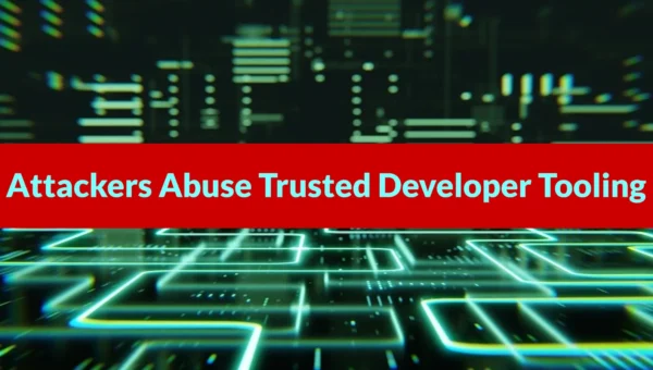 Attackers Abuse Trusted Developer Tooling to Exfiltrate Source Code and Secrets