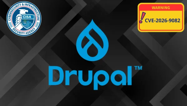 CISA Warns of Drupal Core SQL Injection Vulnerability Exploited in Attacks