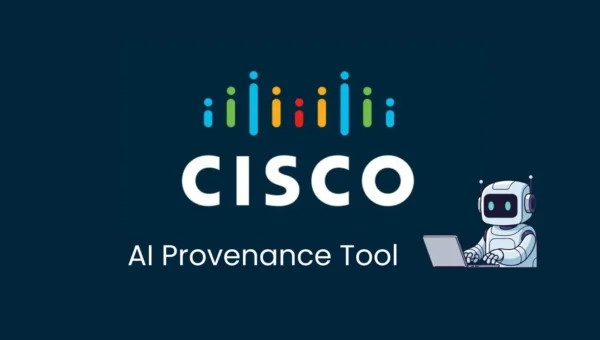 Cisco Launches AI Provenance Tool to Strengthen Security and Compliance