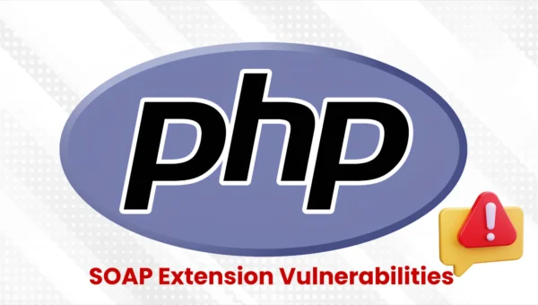 Critical PHP SOAP Extension Vulnerabilities Enables Remote Code Execution Attacks
