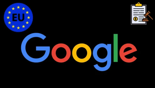 EU Regulators Prepare Landmark Fine Against Google Under Digital Markets Act