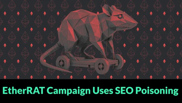 EtherRAT Campaign Uses SEO Poisoning and GitHub Facades to Target Enterprise Admins