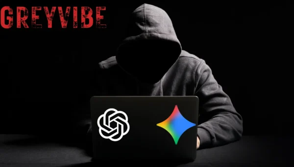 GREYVIBE Hackers Leverage ChatGPT and Google Gemini to Fuel Cyberattacks