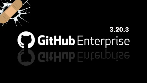 GitHub Enterprise Server 3.20.3 Addresses Critical Security Flaws