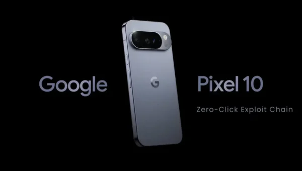 Google Project Zero Details Pixel 10 Zero-Click Exploit Chain