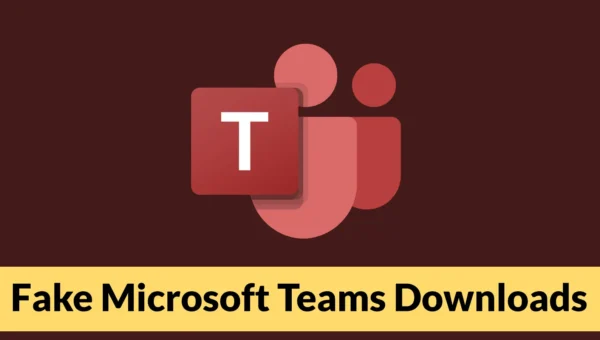 Hackers Use Fake Microsoft Teams Downloads to Deploy ValleyRAT Malware