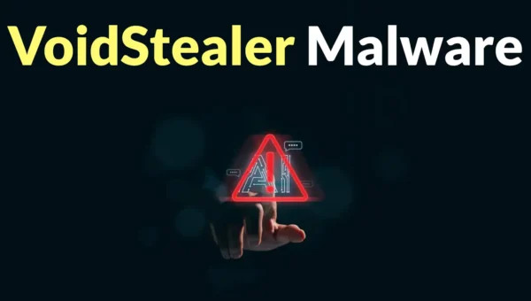 New VoidStealer Malware Bypasses Chrome's App-Bound Encryption to Steal Passwords and Cookies