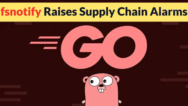Popular Go Library fsnotify Raises Supply Chain Alarms After Maintainer Access Changes