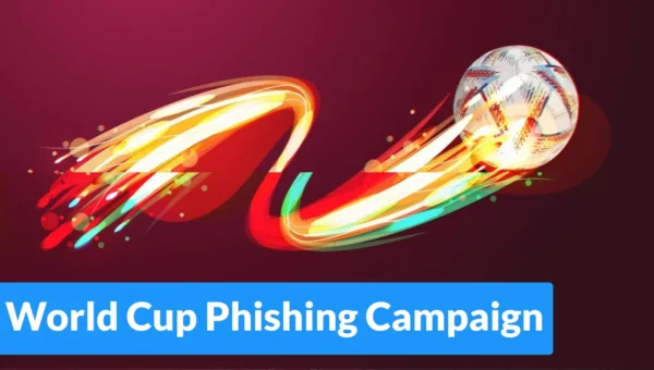 World Cup Phishing Campaign Nearly Triples With 203 Unique IP Addresses