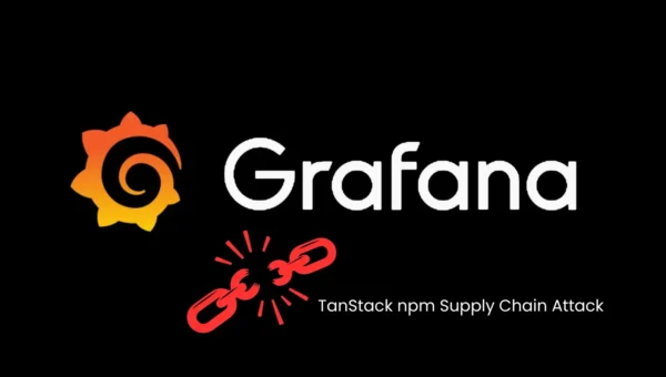 Grafana Confirms TanStack npm Supply Chain Attack Led to GitHub Repository Cloning