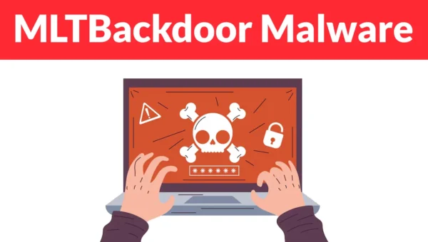Hackers Deploy MLTBackdoor Malware via Multi-Stage ClickFix Infection Chain