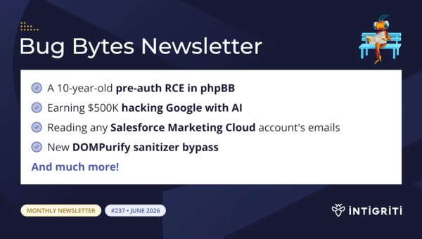 Intigriti Bug Bytes #237 June 2026 🚀