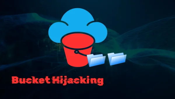 New Bucket Hijacking Attack Allows Hackers to Reroute Cloud Data Streams to External Storage