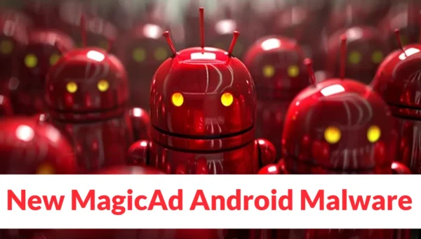 New MagicAd Android Malware Flood Device With Ads Bypassing Restrictions