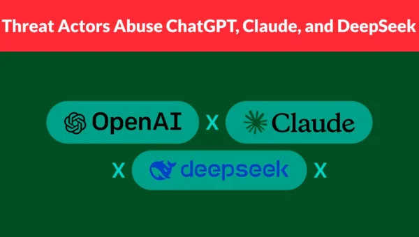 Threat Actors Abuse ChatGPT, Claude, and DeepSeek Brands as Phishing Lures to Steal Credentials