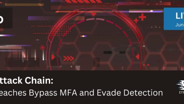 Webinar Today: How Modern Breaches Bypass MFA and Evade Detection