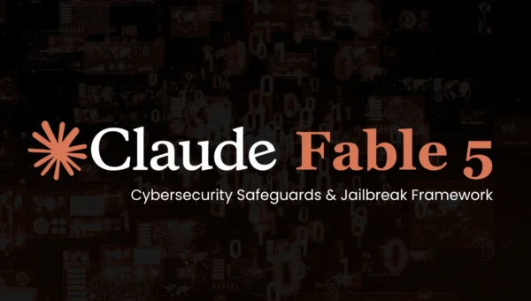 Anthropic Details Claude Fable 5 Cybersecurity Safeguards and Jailbreak Framework